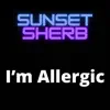 Sunset Sherb - I'm Allergic (Cover) - Single